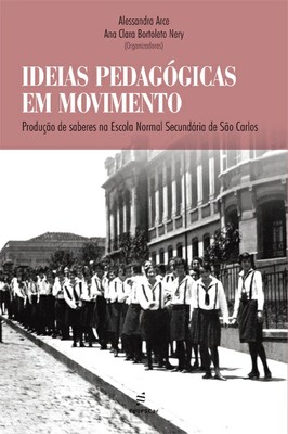Idéias pedagógicas em movimento: produção de saberes na Escola Normal Secundária de São Carlos